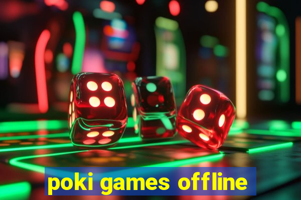 poki games offline